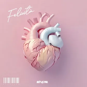 Felicità by ENDE