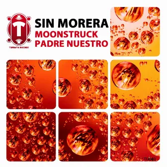 Moonstruck / Padre Nuestro by Sin Morera