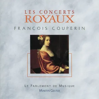 Couperin-Concerts royaux 1 a 4 by Le Parlement De Musique