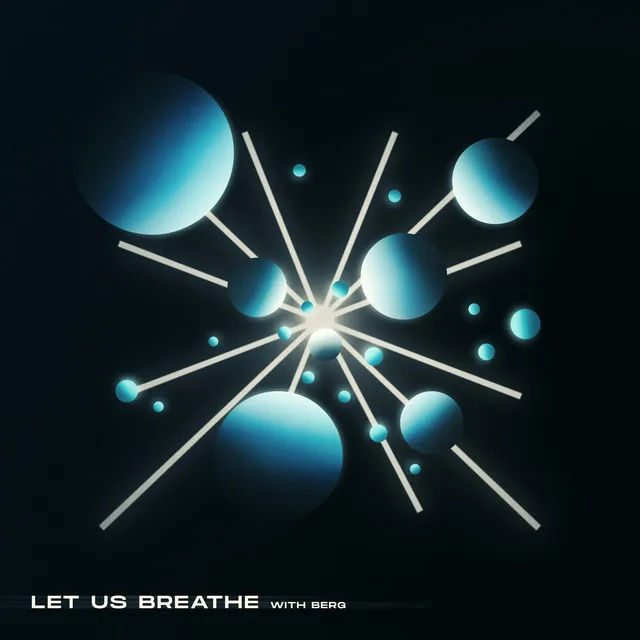 Let Us Breathe (with Berg)