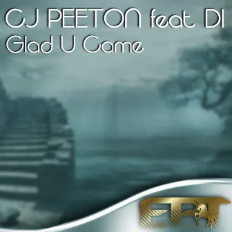 Glad U Came by CJ Peeton