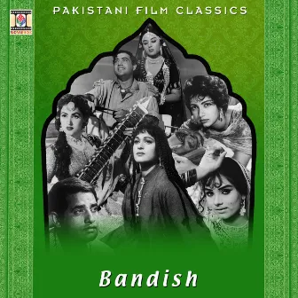 Bandish (Pakistani Film Soundtrack) by Unknown Artist