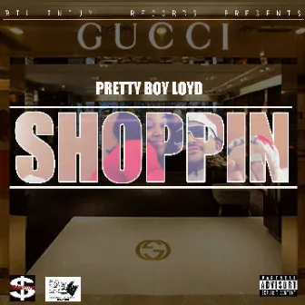 Shoppin' by Pretty Boy Loyd