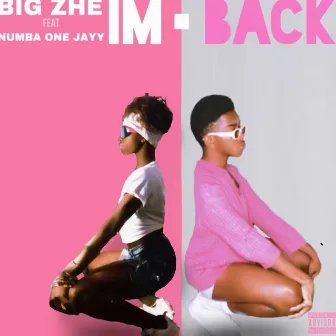 Im Back by BigZhe