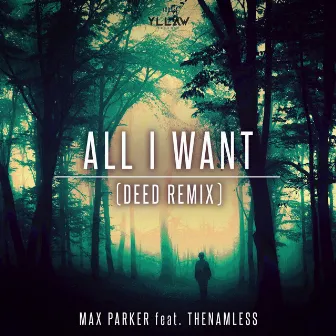 All I Want (DeeD Remix) by Max Parker