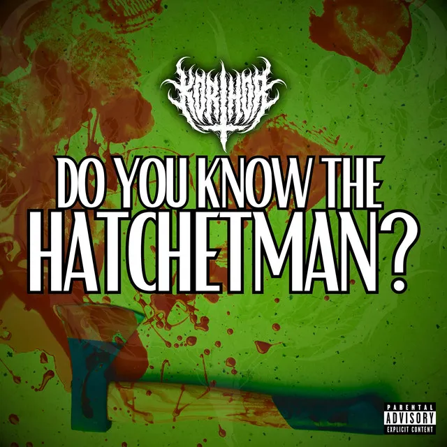 DO YOU KNOW THE HATCHETMAN?