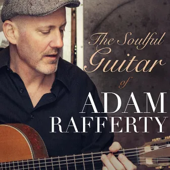 The Soulful Guitar of Adam Rafferty by Adam Rafferty