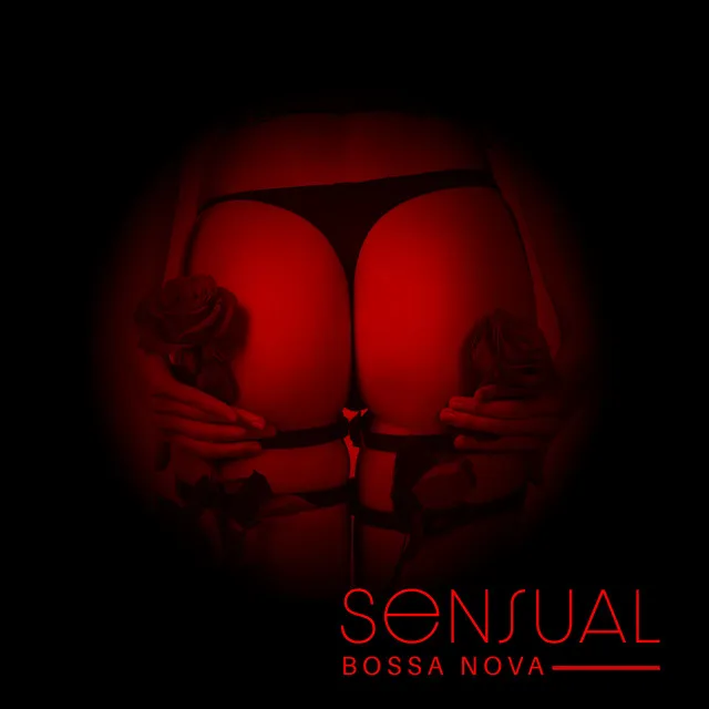 Sensual Bossa Nova: Special Jazz Collection, Mood for Love, Instrumental Smooth Latin Jazz