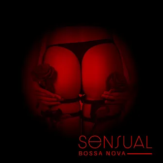 Sensual Bossa Nova: Special Jazz Collection, Mood for Love, Instrumental Smooth Latin Jazz by Bossa Nova 2019