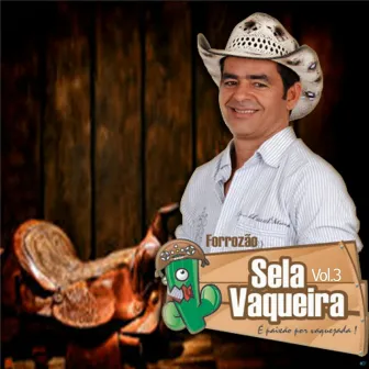 Forrozão Sela Vaqueira, Vol. 3 by Sela Vaqueira