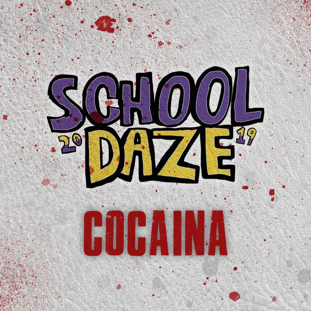 School Daze 2019 (Cocaina)