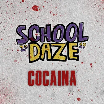 School Daze 2019 (Cocaina) by FredFuck