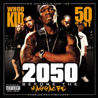 G-Unit Radio 10: 2050 Before The Massacre by 50 Cent, DJ Whoo Kid