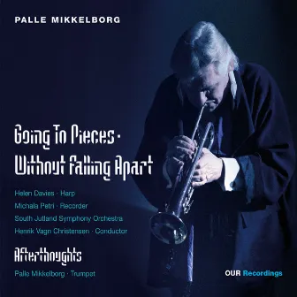 Going to Pieces Without Falling Apart by Palle Mikkelborg