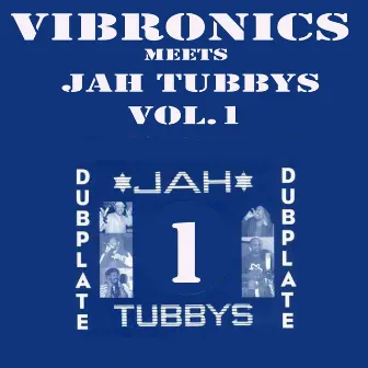 Vibronics Meets Jah Tubbys, Vol. 1 by Vibronics