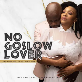 No Go Slow Lover by John Osa