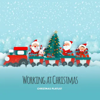 Working at Christmas by Christmas Playlist