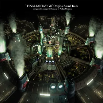 FINAL FANTASY VII Original Soundtrack by Nobuo Uematsu