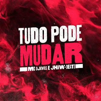 Tudo Pode Mudar by Jhaw no Beat