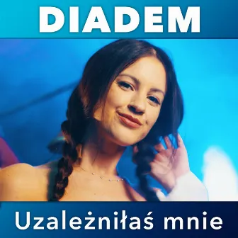 Uzależniłaś mnie by Diadem