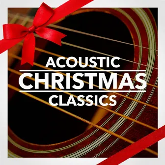 Acoustic Christmas Classics by Christmas Acoustica