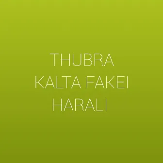 Thubra Kalta Fakei Harali by Bablu Singh