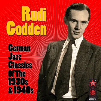 German Jazz Classics Of The 1930s & 1940s by Rudi Godden