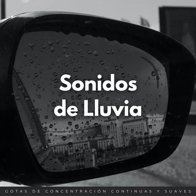 Sonidos De Lluvia: Gotas De Concentración Continuas Y Suaves