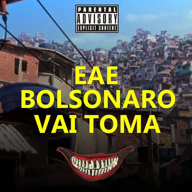 Eae Bolsonaro, Vai Toma