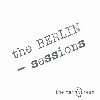 The Berlin-Sessions by Unknown Artist