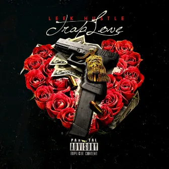 Trap Love by Leek Hustle