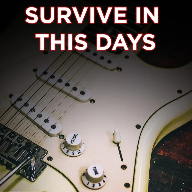 Survive In This Days