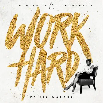 Work Hard by Keiria Marsha