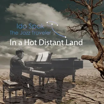 In a Hot Distant Land by Ido Spak the Jazz Traveler