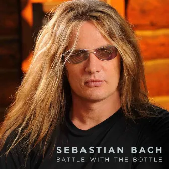 Battle With The Bottle by Sebastian Bach