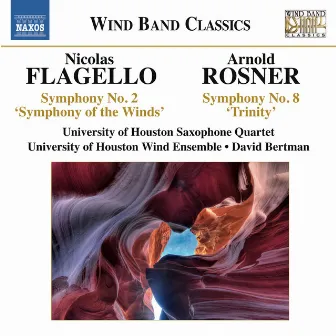 Flagello: Symphony No. 2, 'Symphony of the Winds' - Rosner: Symphony No. 8, 'Trinity' by David Bertman