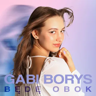 Będę Obok by Gabi Borys