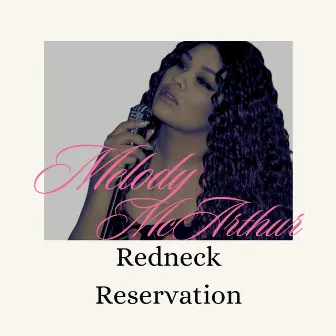 Redneck Reservation by Melody McArthur