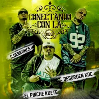 Estamos Conectando Con la Kdc by El Pinche Kuete