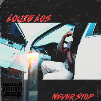 Never Stop by louie los