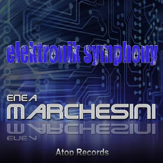 Elektronik Symphony by Enea Marchesini