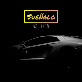 Sueñalo by Skill