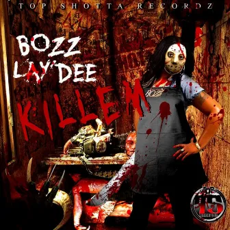 Killem by Bozz Lay'dee