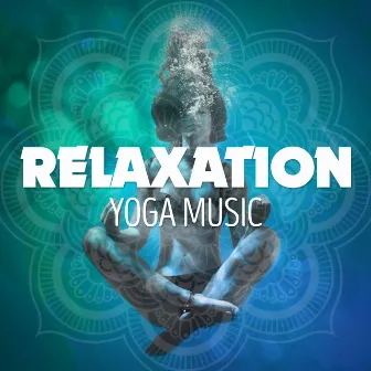 Relaxation: Yoga Music by Unknown Artist