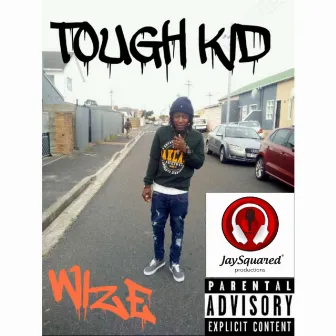 Wyze (Tough Kid) by JaySquared Productions