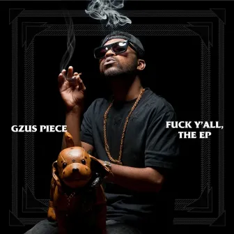 Fuck Y'all, The EP by Gzus Piece