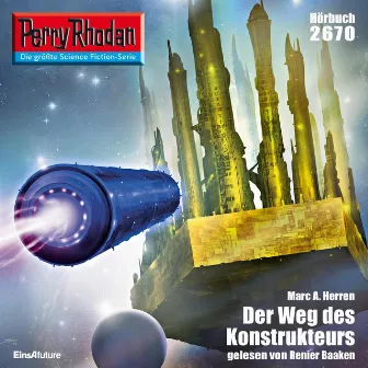 Der Weg des Konstrukteurs [Perry Rhodan - Erstauflage 2670 (Ungekürzt)] by Marc A. Herren