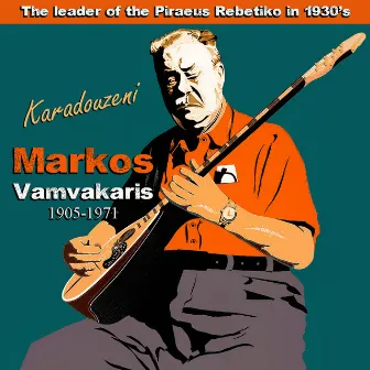 Karadouzeni: The Leader of the Piraeus Rebetiko Markos Vamvakaris in 1930's by Markos Vamvakaris