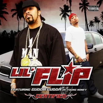 Certified by Lil' Flip