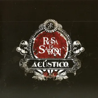 Acústico by Rosa de Saron